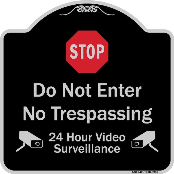 Signmission Designer Series-Do Not Enter 24 Hour Video Surveillance Heavy-Gauge Aluminum, 18" H, BS-1818-9982 A-DES-BS-1818-9982 - main